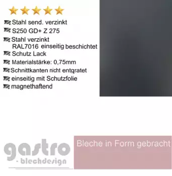 Verzinktes Stahlblech in RAL 7016 anthrazitgrau mit glatter, nass lackierter Oberfläche.